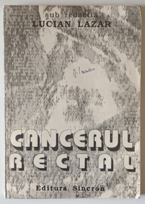 CANCERUL RECTAL , sub redactia lui LUCIAN LAZAR , 1992 foto