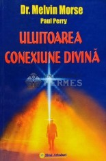 Uluitoarea conexiune divina - 2004 - Melvin Morse (H187)