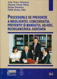 Procedurile de preventie a insolventei: concordatul preventiv si mandatul ad-hoc. Reorganizarea judiciara | Arin Octav Stanescu, Simona Maria Milos, S