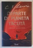 DEPARTE DE PLANETA TACUTA , CARTEA I DIN TRILOGIA COSMICA de C. S. LEWIS , 2022