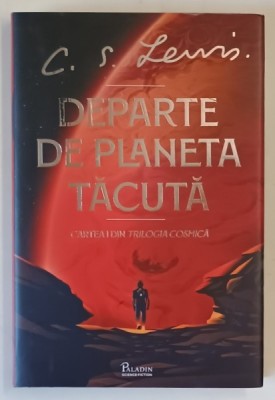 DEPARTE DE PLANETA TACUTA , CARTEA I DIN TRILOGIA COSMICA de C. S. LEWIS , 2022 foto