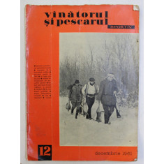 VANATORUL SI PESCARUL SPORTIV , REVISTA , NR. 12 , DECEMBRIE , 1961