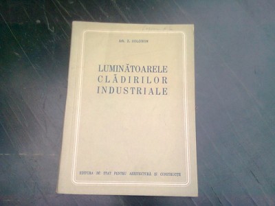 LUMINATOARELE CLADIRILOR INDUSTRIALE - Z. SOLOMON foto