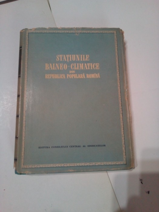 STATIUNILE BALNEO-CLIMATICE DIN R.P.R. ( 1955 )