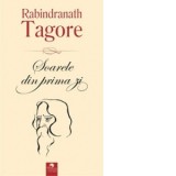 Soarele din prima zi - Rabindranath Tagore, Amita Bhose