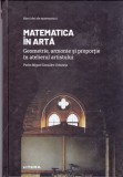 AS - PEDRO MIQUEL GONZALEZ URBANEJA - MATEMATICA IN ARTA, GEOMETRIE, ARMONIE SI PROPORTIE IN ATELIERUL ARTISTULUI