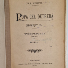 POPA CEL DETREBA de TH.D. SPERANTIA , VOLUMUL II ( PROSA ) , EDITIA I *, 1894 , COPERTA REFACUTA