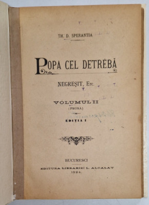 POPA CEL DETREBA de TH.D. SPERANTIA , VOLUMUL II ( PROSA ) , EDITIA I *, 1894 , COPERTA REFACUTA foto