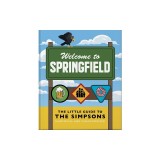 The Little Guide to the Simpsons: The Show That Never Grows Old