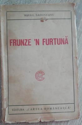 myh 417s - Mihail Sadoveanu - Frunze in furtuna - editie interbelica foto