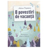 8 Povestiri De Vacanta, Adina Popescu - Editura Art