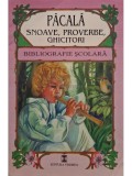 Pacala - Snoave, proverbe, ghicitori (Editia: 2000)