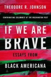 If We Are Brave: Essays on America &amp; More