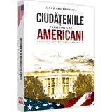 Presedintii americani. Ciudateniile presedintilor americani, Jakob van Eriksson
