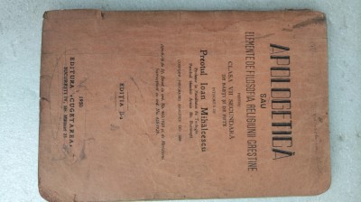 APOLOGETICA SAU ELEMENTE DE FILOSOFIA RELIGIUNII CRESTINE PT.CLASA A VII SECUNDARA- PREOT IOAN MIHALCESCU-1930 X3. foto