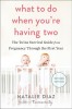 What to Do When You&#039;re Having Two: The Twins Survival Guide from Pregnancy Through the First Year, 2020