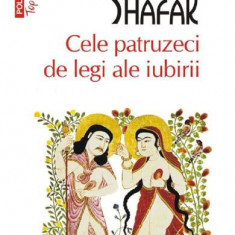 Cele Patruzeci De Legi Ale Iubirii Top 10+ Nr 178, Elif Shafak - Editura Polirom