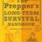 The Prepper&#039;s Long Term Survival Handbook: Step-By-Step Guide for Off-Grid Shelter, Self Sufficient Food, and More To Survive Anywhere, During ANY Dis