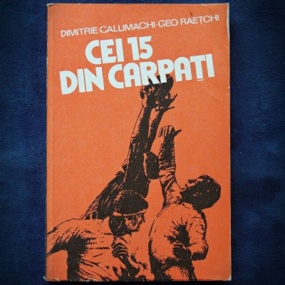 CEI 15 DIN CARAPTI - DIMITRIE CALLIMACHI, GEO RAETCHI foto