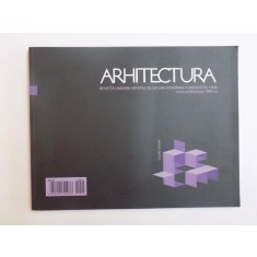 ARHITECTURA , REVISTA UNIUNII ARHITECTILOR DIN ROMANIA FONDATA IN 1906 , NUMAR SPECIAL