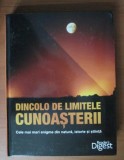 Dincolo de limitele cunoasterii - Cele mai mari enigme din natura, istorie si stiinta