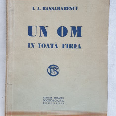 Carte de colectie anul 1927 Ed. Socec UN OM IN TOATA FIREA - I.A. Bassarabescu