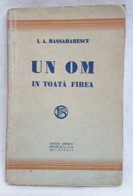 Carte de colectie anul 1927 Ed. Socec UN OM IN TOATA FIREA - I.A. Bassarabescu foto