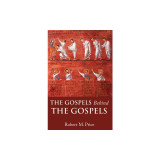 The Gospels Behind the Gospels