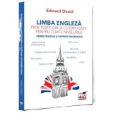 Limba engleza prin teste-grila cu explicatii pentru toate nivelurile. Verbe frazale &amp;amp; expresii idiomatice. Gimnaziu, liceu, bacalaureat, admitere