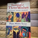 Instead of Three Wishes magical short stories - Megan Whalen Turner