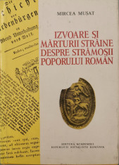 Izvoare si marturii straine despre stramosii poporului roman - Mircea Musat (coord.) foto