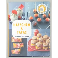HAPPCHEN und TAPAS , 50 REZEPTE und 15 VIDEOS , TEXT IN LIMBA GERMANA , ANII &#039;2000