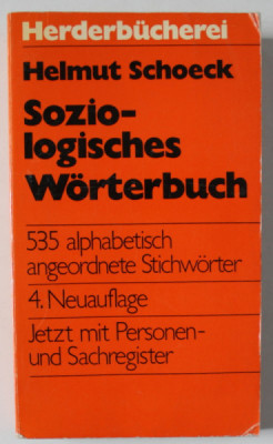 SOZIOLOGISCHES WORTERBUCH ( DICTIONAR DE SOCIOLOGIE) von HELMUT SCHOECK , TEXT IN LIMBA GERMANA , 1971 foto