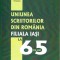 AS - UNIUNEA SCRIITORILOR DIN ROMANIA FILIALA IASI LA 65 DE ANI