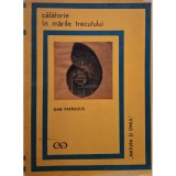 Dan Patrulius - Calatorie in marile trecutului (semnata) (Editia: 1971)