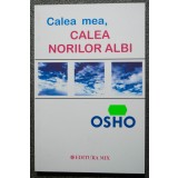 Osho - Calea mea, calea norilor albi