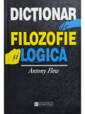 Antony Flew - Dictionar de filozofie si logica (editia 1999)