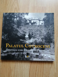 Palatul Cotroceni. Destinul unei resedinte princiare - Marian Constantin, 2011