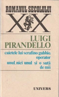 LUIGI PIRANDELLO - CAIETELE LUI SERAFINO GUBBIO OPERATOR ( RX SS ) foto
