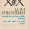 LUIGI PIRANDELLO - CAIETELE LUI SERAFINO GUBBIO OPERATOR ( RX SS )