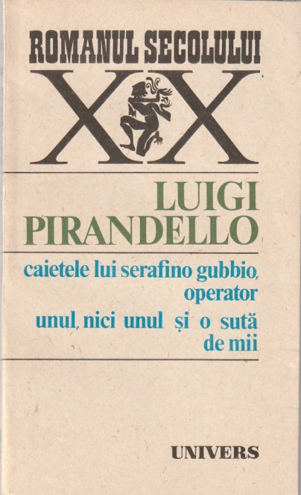 LUIGI PIRANDELLO - CAIETELE LUI SERAFINO GUBBIO OPERATOR ( RX SS )