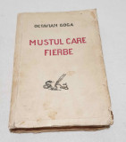 Carte veche de colectie anul 1927 - MUSTUL CARE FIERBE - Octavian Goga