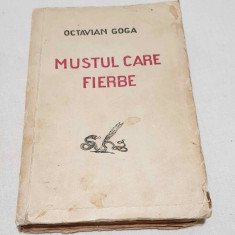 Carte veche de colectie anul 1927 - MUSTUL CARE FIERBE - Octavian Goga