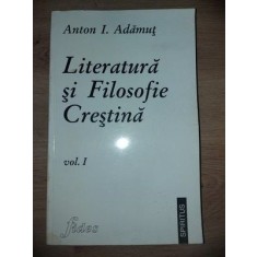 Literatura si filosofie crestinavol 1- Anton I. Adamut