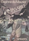Cumpara ieftin Pasarile si alte povestiri - Daphne Du Maurier, Univers, 1990, 507 pagini, beletristica, romana