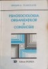 Psihosociologia Organizațiilor și Conducerii - Mihaela Vlăsceanu, Editura Paideia, 1993, Psihologie Organizațională