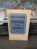 Radu Tudoran, Ieșirea la mare, Sf&acirc;rșit de mileniu 3, editura Eminescu, București 1984, 194