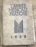 CRT13DE Carte Veche Medicina 1938 Franceza / Antique Medical Book - L'Annee Medicale Pratique Dr Camille Lian Rene Lepine Colectie