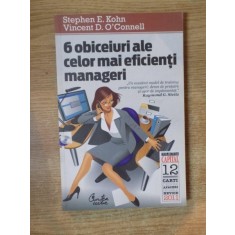 6 OBICEIURI ALE CELOR MAI EFICIENTI MANAGERI de STEPHEN E. KOHN , VINCENT D. O&#039;CONNELL , 2011