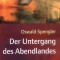 Der Untergang des Abendlandes/ Oswald Spengler
